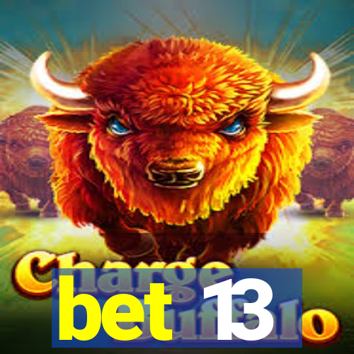 bet 13